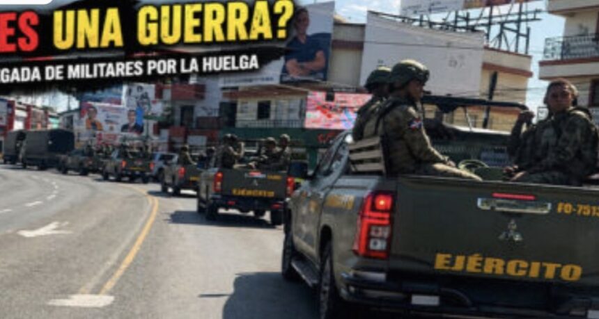 Fuerte despliegue militar en San Francisco de Macorís ante convocatoria de huelga por 24 horas